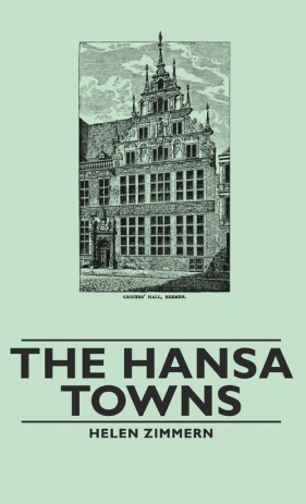 The Hansa Towns - Zimmern Helen