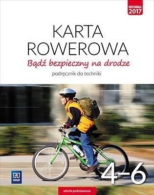 Bądź Bezpieczny Na Drodze. Technika. Karta Rowerowa. Podręcznik. Klasy 4-6