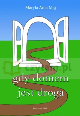 Gdy domem jest droga - Maryla Maj