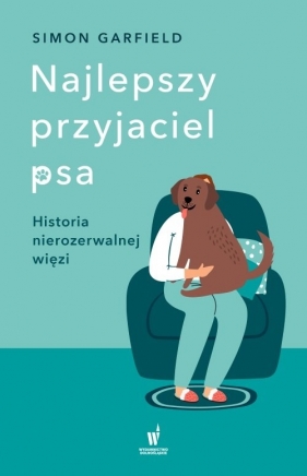 Najlepszy przyjaciel psa. Historia nierozerwalnej więzi - Garfield Simon