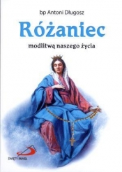 Różaniec modlitwą naszego życia - Antoni Długosz
