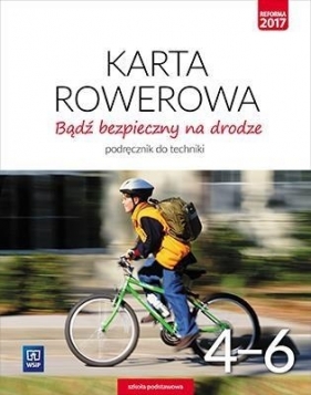 Technika SP 4-6 Bądź bezp. na drodze w.2017 WSIP (Uszkodzona okładka) - Bogumiła Bogacka-Osińska, Danuta Łazuchiewicz