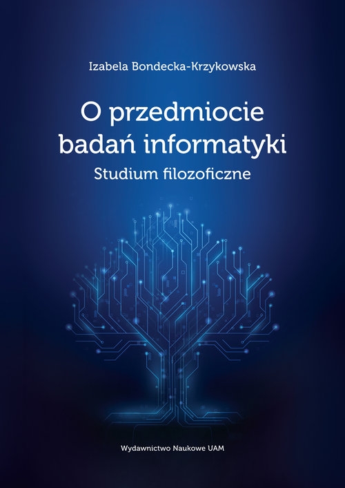 O przedmiocie badań informatyki Studium filozoficzne