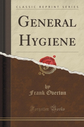 General Hygiene (Classic Reprint) - Overton Frank
