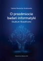 O przedmiocie badań informatyki Studium filozoficzne - Izabela Bondecka-Krzykowska