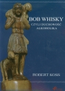 Bob Whisky czyli duchowość alkoholika