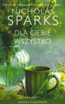 Dla Ciebie wszystko (wydanie pocketowe) Nicholas Sparks