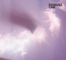 Return to Love CD - Car Dariusz