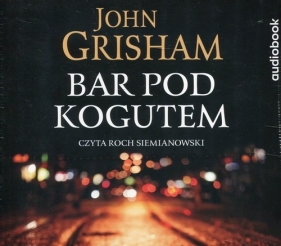 Bar pod kogutem (Audiobook) - John Grisham