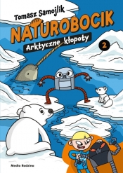 Naturobocik. Tom 2. Arktyczne kłopoty - Tomasz Samojlik