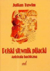 Polski słownik pijacki Antologia bachiczna - Julian Tuwim