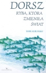 Dorsz Ryba, która zmieniła świat Kurlansky Mark