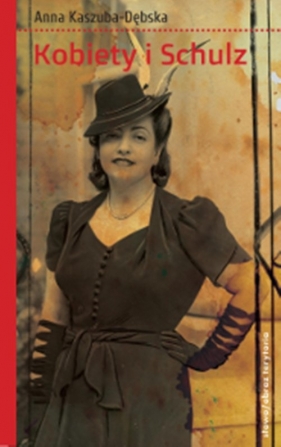 Kobiety i Schulz (Uszkodzona okładka) - Anna Kaszuba-Dębska