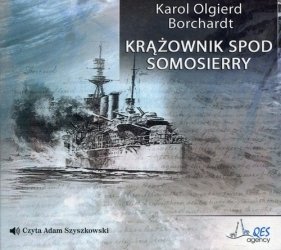 Krążownik spod Somosierry (Audiobook) - Karol Olgierd Borchardt