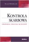 Kontrola skarbowa Uprawnienia, struktura, skuteczność Ryszard Bełdzikowski