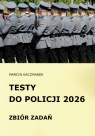 Testy do Policji 2026 Zbiór zadań Marcin Kaczmarek