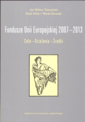 Fundusze Unii Europejskiej 2007-2013 Cele Działania Środki