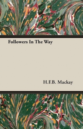 Followers In The Way - Mackay H.F.B.