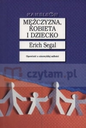 Mężczyzna kobieta i dziecko - Erich Segal