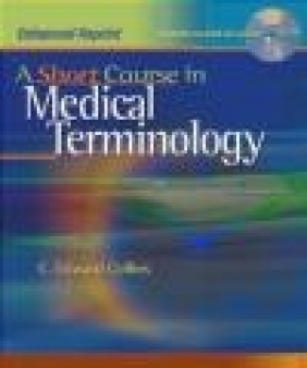 Short Course in Medical Terminology with CD Rom C. Edward Collins, C Collins