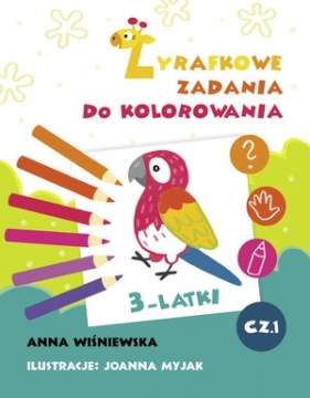 Zadania Żyrafki. Zadania do kolorowania z naklejkami 3 latka. Część 1 - Anna Wiśniewska, Myjak Joanna (ilustr.)