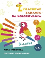 Zadania Żyrafki. Zadania do kolorowania z naklejkami 3 latka. Część 1 - Anna Wiśniewska, Joanna Myjak (ilustr.)