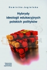 Hybrydy ideologii edukacyjnych polskich polityków