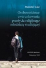 Osobowościowe uwarunkowania przeżycia religijnego młodzieży studiującej Głaz Stanisław