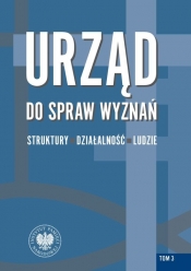 Urząd do spraw Wyznań Struktury działalność ludzie Tom 3 - Rafał Łatka