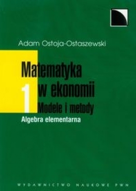 Matematyka w ekonomii Tom 1 - Ostoja-Ostaszewski Adam