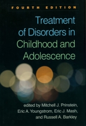Treatment of Disorders in Childhood and Adolescence - Prinstein Mitchell J., Youngstrom Eric A., Mash Eric J., Barkley Russell A.