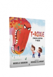 T-Roxie. Starsza siostra T-Rexa - Michelle Robinson