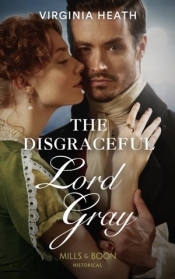 The Disgraceful Lord Gray - Virginia Heath