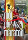 Mój pierwszy maraton Monika Maczuga-Paciorek