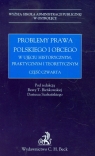 Problemy prawa polskiego i obcego w ujęciu historycznym praktycznym i teoretycznym