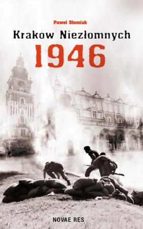 Kraków niezłomnych 1946 - Słomiak Paweł