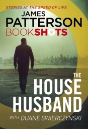 The House Husband - Swierczynski Duane, Patterson James