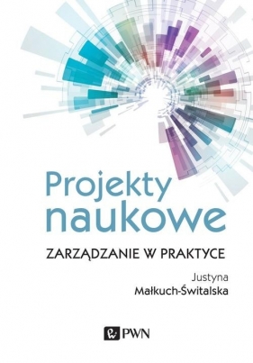 Projekty naukowe - Małkuch-Świtalska Justyna