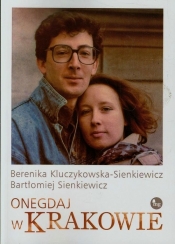 Onegdaj w Krakowie - Kluczykowska-Sienkiewicz Berenika, Sienkiewicz Bartłomiej