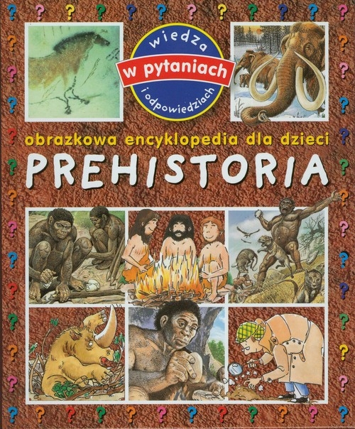 Prehistoria. Obrazkowa encyklopedia dla dzieci