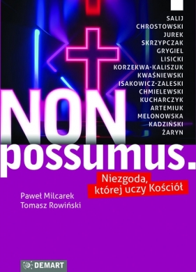 Non possumus. Niezgoda której uczy kościół - Paweł Milcarek, Tomasz Rowińs