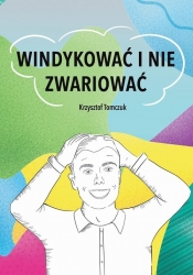 Windykować i nie zwariować - Krzysztof Tomczuk