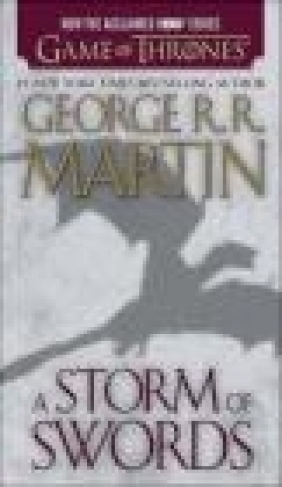 A Storm of Swords (HBO Tie-In Edition): A Song of Ice and Fire: Book Three George Martin