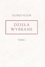 Dzieła wybrane T.1 - Klein Alfred