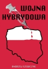 Wojna hybrydowa Andrzej Szewczyk