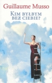 Kim byłbym bez ciebie? (pocket) - Guillaume Musso