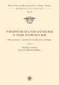 Formowanie kultury katolickiej w dobie potrydenckiej
