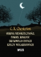 Obrona niedorzeczności pokory romansu brukowego i innych rzeczy wzgardzonych / Miles - G.K. Chesterston