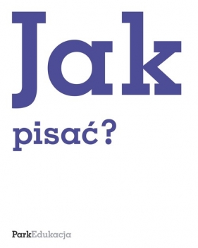 Jak pisać? - Kuziak Michał, Rzepczyński Sławomir<br />