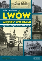 Lwów między wojnami. Opowieść o życiu miasta 1918-1939 - Michał Pszczółkowski